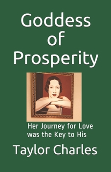 Paperback Goddess of Prosperity: Her Journey for Love was the Key to His Book