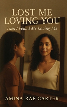 Hardcover Lost Me Loving You: Then I Found Me Loving Me Book