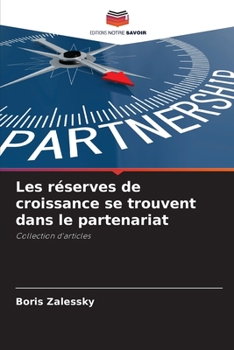 Paperback Les réserves de croissance se trouvent dans le partenariat [French] Book