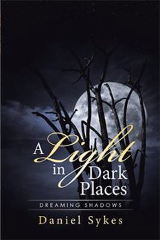 A Light in Dark Places: Dreaming Shadows