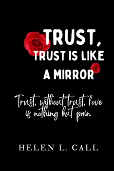 Paperback Trust, Trust is Like a Mirror: Trust, without Trust, Love is Nothing but Pain [Large Print] Book
