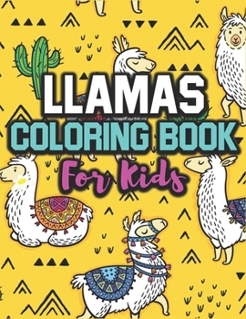 Paperback Llamas Coloring Book for Kids: Llama coloring book for kids & toddlers - Activity books for preschooler - Great Gift for Boys & Girls, Ages 2-4 4-8) Book