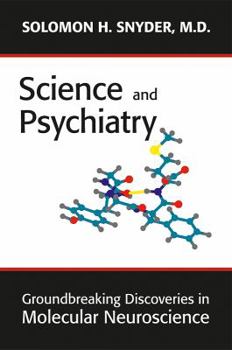 Hardcover Science and Psychiatry: Groundbreaking Discoveries in Molecular Neuroscience Book