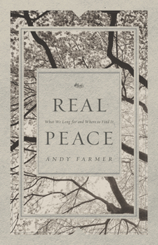 Paperback Real Peace: What We Long for and Where to Find It Book