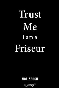 Notizbuch für Friseure / Friseur / Friseuse / Friseurin: Originelle Geschenk-Idee [120 Seiten liniertes blanko Papier] (German Edition)
