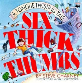 Paperback Six Thick Thumbs: A Tongue-Twisting Tale Book