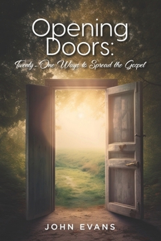 Opening Doors: Twenty-One Ways to Spread the Gospel