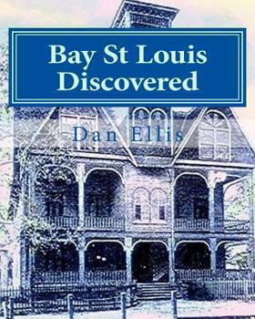 Paperback Bay St Louis Discovered: Hancock County Book