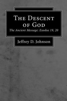 Paperback The Descent of God (Stapled Booklet): The Ancient Message: Exodus 19, 20 Book