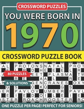 Paperback Crossword Puzzle Book: You Were Born In 1970: Crossword Puzzles For Adults And Seniors [Large Print] Book