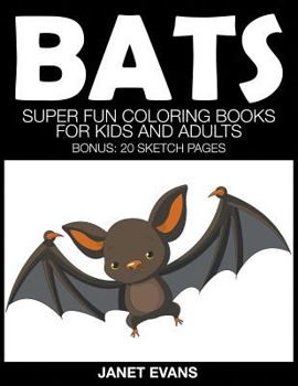 Paperback Bats: Super Fun Coloring Books for Kids and Adults (Bonus: 20 Sketch Pages) Book