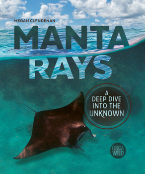 Hardcover Manta Rays: A Deep Dive Into the Unknown Book