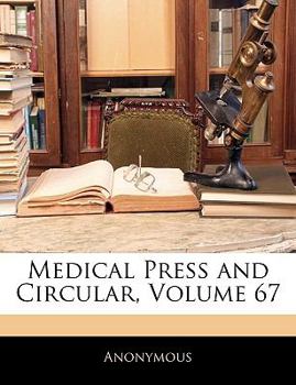 Paperback Medical Press and Circular, Volume 67 Book