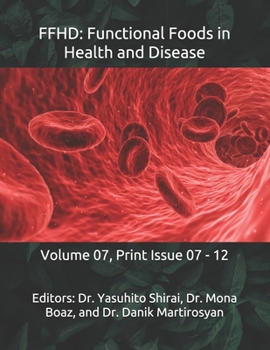 Paperback Ffhd: Functional Foods in Health and Disease: Volume 07, Print Issue 07 - 12 Book