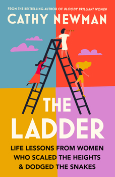 Paperback The Ladder: Life Lessons from Women Who Scaled the Heights & Dodged the Snakes Book