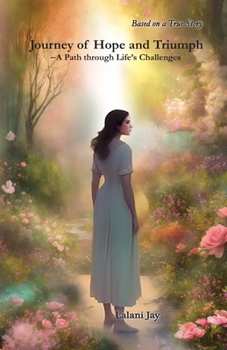Journey of Hope and Triumph: - A Path through Life's Challenges