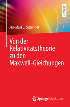 Paperback Von Der Relativitätstheorie Zu Den Maxwell-Gleichungen [German] Book