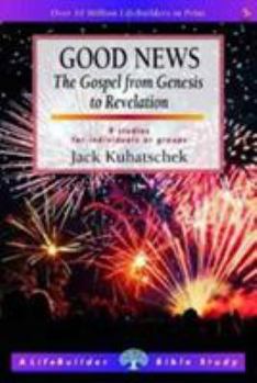 Good News (Lifebuilder Study Guides): The Gospel from Genesis to Revelation (Lifebuilder Bible Study Guides)