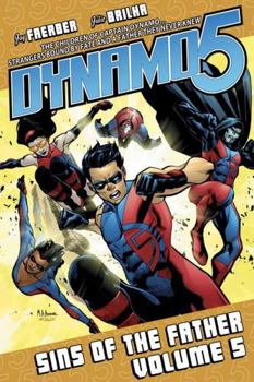 Dynamo 5, Volume 5: Sins of the Father - Book #5 of the Dynamo 5