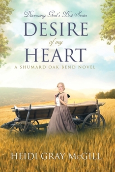 Desire of My Heart - Book #1 of the Shumard Oak Bend