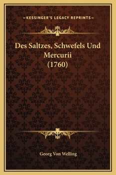 Hardcover Des Saltzes, Schwefels Und Mercurii (1760) [German] Book