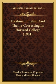 Paperback Freshman English And Theme-Correcting In Harvard College (1901) Book