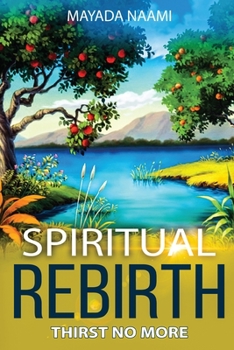 Paperback Spiritual Rebirth: Thirst No More Book