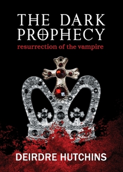 Resurrection of the Vampire - Book #1 of the Dark Prophecy