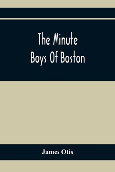 The Minute Boys of Boston - Book #9 of the Minute Boys