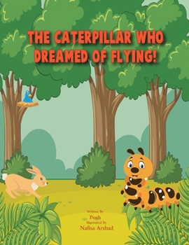 Paperback The Caterpillar who dreamed of flying! Book