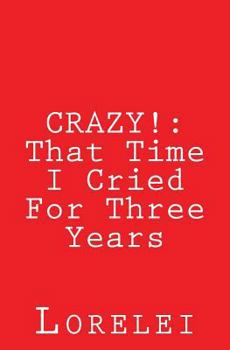 Paperback Crazy!: That Time I Cried For Three Years Book