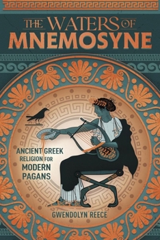 Paperback The Waters of Mnemosyne: Ancient Greek Religion for Modern Pagans Book
