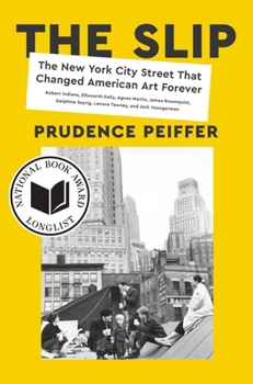 Hardcover The Slip: The New York City Street That Changed American Art Forever Book