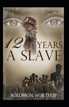 Paperback Twelve Years a Slave: Illustrated Edition Book