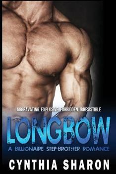Paperback Longbow: A Billionaire Stepbrother With Benefits Romance Book