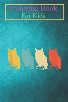 Coloring Book For Kids: Owl Vintage Retro Bird Owlet Animal Lover 60s 70s Animal Coloring Book: For Kids Aged 3-8 (Fun Activities for Kids)