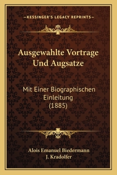 Paperback Ausgewahlte Vortrage Und Augsatze: Mit Einer Biographischen Einleitung (1885) [German] Book