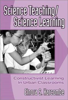 Paperback Science Teaching/Science Learning: Constructivist Learning in Urban Classrooms Book