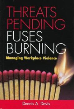 Hardcover Threats Pending, Fuses Burning: Managing Workplace Violence Book