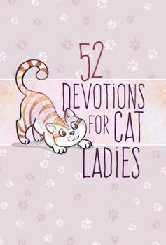 Hardcover 52 Devotions for Cat Ladies Book