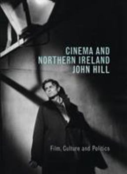 Hardcover Cinema and Northern Ireland Film, Culture and Politics Book