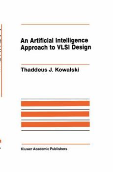 Hardcover An Artificial Intelligence Approach to VLSI Design Book