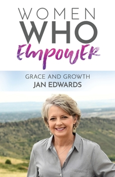 Paperback Women Who Empower: Jan Edwards Book