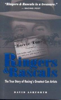 Paperback Ringers & Rascals: The True Story of Racing's Greatest Con Artists Book