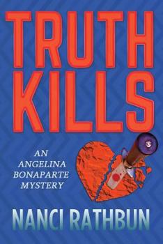 Paperback Truth Kills: An Angelina Bonaparte Mystery Book