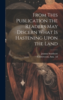 Hardcover From This Publication the Readers May Discern What is Hastening Upon the Land Book