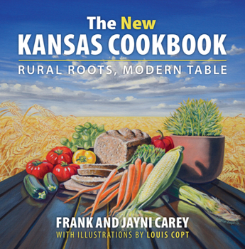 Hardcover The New Kansas Cookbook: Rural Roots, Modern Table Book