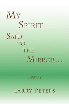 Paperback My Spirit, Said to the Mirror. Book