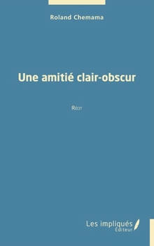 Paperback Une amitié clair-obscur [French] Book
