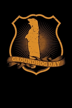 Paperback Groundhog Day: Groundhog Day Notebook - Funny Woodchuck Sayings Forecasting Journal February 2 Holiday Mini Notepad Gift College Rule Book